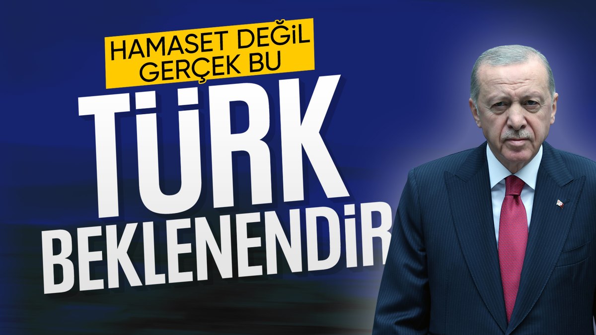 Cumhurbaşkanı Erdoğan: Türk beklenen, yolu gözlenendir